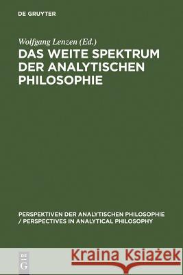 Das weite Spektrum der Analytischen Philosophie : Festschrift für Franz von Kutschera. Z. Tl. in engl. Sprache Wolfgang Lenzen 9783110153866 Walter de Gruyter