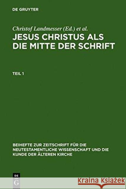 Jesus Christus als die Mitte der Schrift Landmesser, Christof 9783110153880