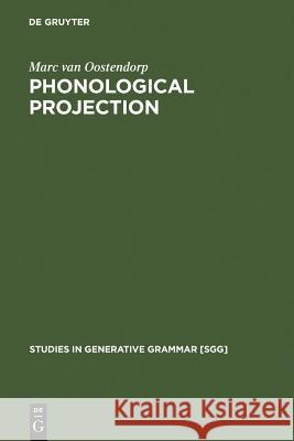 Phonological Projection Oostendorp, Marc Van 9783110154221 Mouton de Gruyter