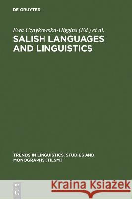 Salish Languages and Linguistics Czaykowska-Higgins, Ewa 9783110154924 Walter de Gruyter & Co