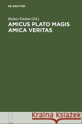 Amicus Plato magis amica veritas Enskat, Rainer 9783110155631 Walter de Gruyter