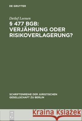 § 477 Bgb: Verjährung oder Risikoverlagerung? Detlef Leenen 9783110155716 De Gruyter