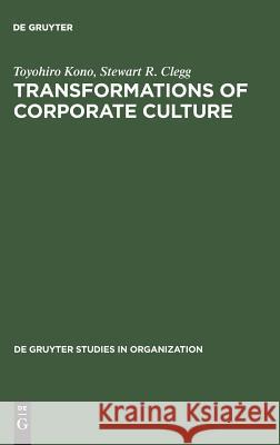 Transformations of Corporate Culture Toyohiro Kono Stewart R. Clegg 9783110155884 Walter de Gruyter