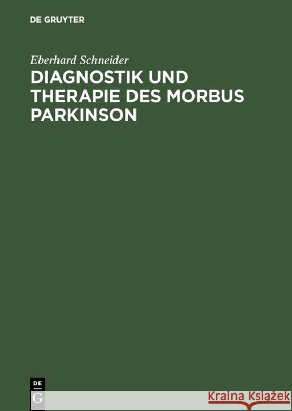 Diagnostik und Therapie des Morbus Parkinson Schneider, Eberhard 9783110156683 De Gruyter