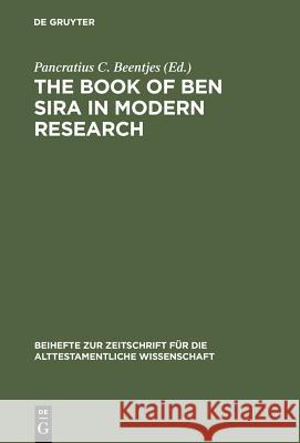 The Book of Ben Sira in Modern Research: Proceedings of the First International Ben Sira Conference, 28-31 July 1996 Soesterberg, Netherlands Beentjes, Pancratius C. 9783110156737 Walter de Gruyter & Co