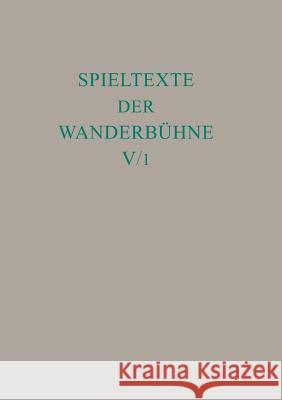 Spieltexte der Wanderbühne, Bd 5/Tl 1, Italienische Spieltexte I Noe, Alfred 9783110156836 Walter de Gruyter & Co