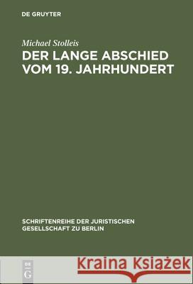 Der lange Abschied vom 19. Jahrhundert Michael Stolleis (Michael Stolleis Is a German Jurist and Legal Historian) 9783110156881