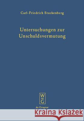 Untersuchungen zur Unschuldsvermutung Carl-Friedrich Stuckenberg 9783110157246 De Gruyter