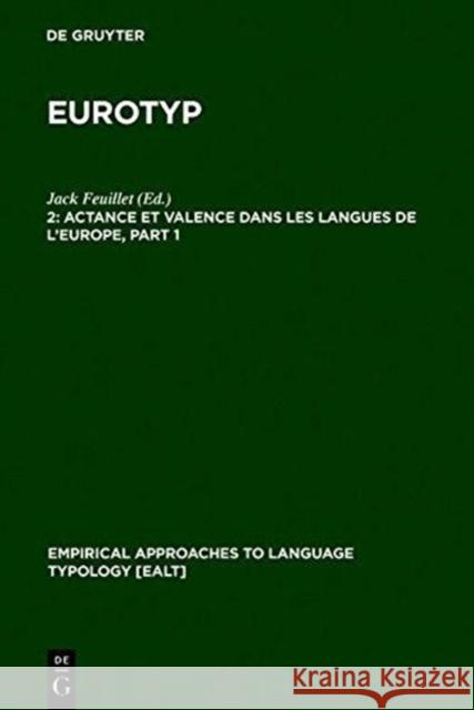 Actance Et Valence Dans Les Langues de l'Europe Feuillet, Jack 9783110157499 Mouton de Gruyter