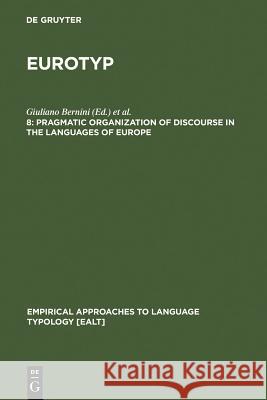 Pragmatic Organization of Discourse in the Languages of Europe Giuliano Bernini Marcia L. Schwartz 9783110157536 Mouton de Gruyter