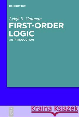 First Order-Logic: An Introduction Leigh S. Cauman 9783110157666