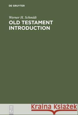 Old Testament Introduction Werner H. Schmidt 9783110157758 Walter de Gruyter