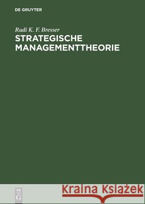 Strategische Managementtheorie Bresser, Rudi K. F. 9783110157871 Walter de Gruyter