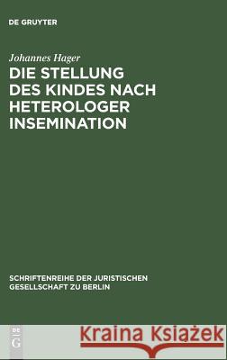 Die Stellung des Kindes nach heterologer Insemination Johannes Hager 9783110158113 De Gruyter