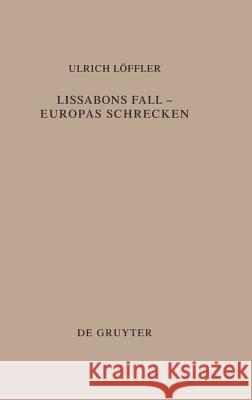 Lissabons Fall - Europas Schrecken Löffler, Ulrich 9783110158168