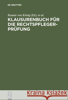 Klausurenbuch für die Rechtspflegerprüfung König, Renate Baronin 9783110159097 Walter de Gruyter