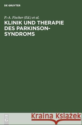 Klinik Und Therapie Des Parkinson-Syndroms Fischer, P. -A 9783110159127 Walter de Gruyter