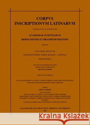 Titulos Magistratuum Populi Romani Ordinum Senatorii Equestrisque Thesauro Schedarum Imagiumque Ampliato Alföldy, Géza 9783110160901