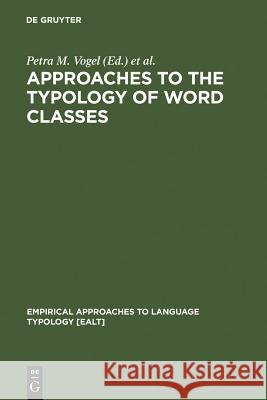 Approaches to the Typology of Word Classes Petra Vogel 9783110161021