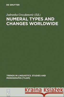 Numeral Types and Changes Worldwide Jadranka Gvozanovibc 9783110161137 Mouton de Gruyter