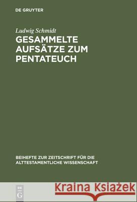 Gesammelte Aufsätze Zum Pentateuch Schmidt, Ludwig 9783110161236 De Gruyter