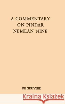 A Commentary on Pindar, Nemean Nine Bruce K. Braswell 9783110161243 Walter de Gruyter