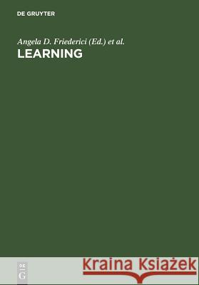 Learning Angela D. Friederici Angela D. Frederici Randolf Menzel 9783110161335