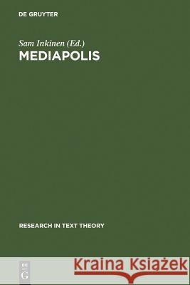 Mediapolis: Aspects of Texts, Hypertexts Und Multimedial Communication  9783110161410 Walter de Gruyter & Co
