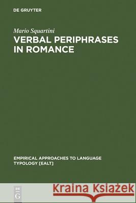 Verbal Periphrases in Romance  9783110161601 Mouton de Gruyter