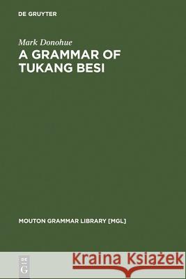 A Grammar of Tukang Besi Mark Donohue 9783110161885 Mouton de Gruyter