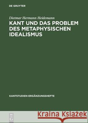 Kant Und Das Problem Des Metaphysischen Idealismus Heidemann, Dietmar Hermann 9783110162318