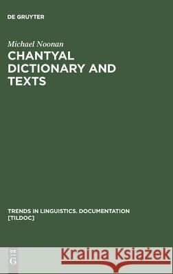 Chantyal Dictionary and Texts Michael Noonan William Pagliuca Ram P. Bhulanja 9783110162400