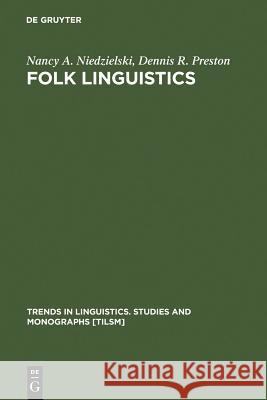 Folk Linguistics Nancy A. Niedzielski 9783110162516 Mouton de Gruyter