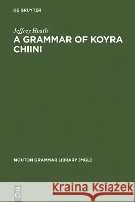 A Grammar of Koyra Chiini Jeffrey Heath 9783110162851 Mouton de Gruyter