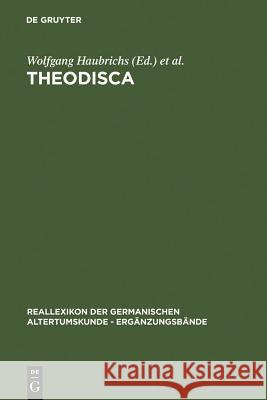 Theodisca: Beiträge Zur Althochdeutschen Und Altniederdeutschen Sprache Und Literatur in Der Kultur Des Frühen Mittelalters. Eine Haubrichs, Wolfgang 9783110163162