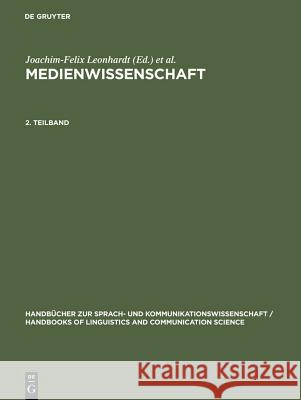 Leonhardt, Joachim-Felix; Ludwig, Hans-Werner; Schwarze, Dietrich; Straßner, Erich: Medienwissenschaft. 2. Teilband Leonhardt, Joachim-Felix 9783110163261 Mouton de Gruyter