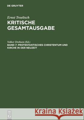 Protestantisches Christentum und Kirche in der Neuzeit (1906/1909/1922) Friedrich Graf Volker Drehsen Gangolf Hubinger 9783110163414 Walter de Gruyter & Co