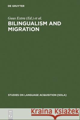 Bilingualism and Migration Gus Extra 9783110163698 0