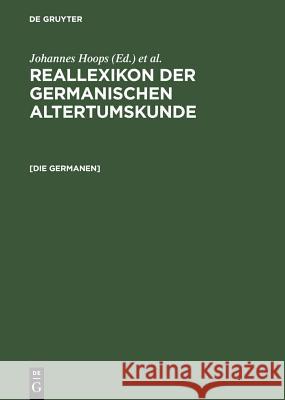 Die Germanen : Germanen, Germania, Germanische Altertumskunde. Mit e. Vorw. v. Heinrich Beck Heinrich Beck Rosemarie M Rosemarie Muller 9783110163834