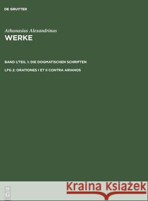 Werke, Lfg 2, Orationes I et II contra Arianos Metzler, Karin 9783110164091