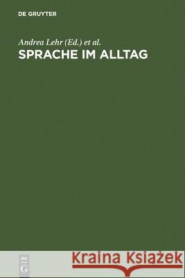 Sprache im Alltag Lehr, Andrea 9783110164565