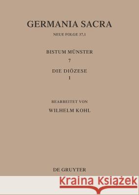 Die Bistümer Der Kirchenprovinz Köln. Das Bistum Münster 7,1: Die Diözese Kohl, Wilhelm 9783110164701 Walter de Gruyter & Co