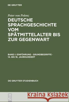 Einführung - Grundbegriffe - 14. Bis 16. Jahrhundert Polenz, Peter Von 9783110164787 Walter de Gruyter