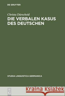 Die verbalen Kasus des Deutschen Dürscheid, Christa 9783110164923 Walter de Gruyter