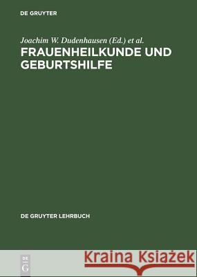 Frauenheilkunde und Geburtshilfe Joachim W Dudenhausen, H P G Schneider, G Bastert 9783110165623 De Gruyter