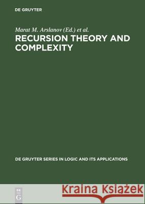 Recursion Theory and Complexity: Proceedings of the Kazan '97 Workshop, Kazan, Russia, July 14 19, 1997 Arslanov, Marat M. 9783110165876 Walter de Gruyter