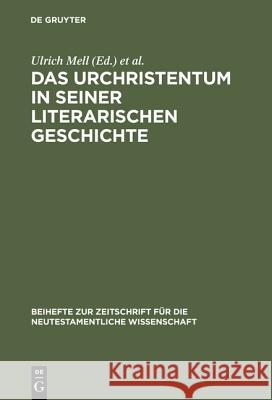 Das Urchristentum in seiner literarischen Geschichte Mell, Ulrich 9783110166484
