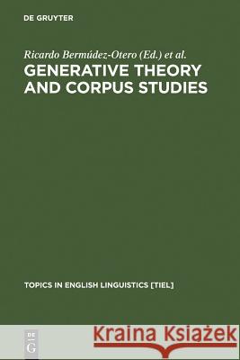 Generative Theory and Corpus Studies Ricardo Bermbudez-Otero 9783110166873 Mouton de Gruyter