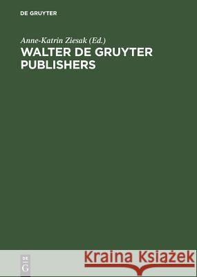 Walter de Gruyter Publishers: 1749-1999 Ziesak, Anne-Katrin 9783110166996