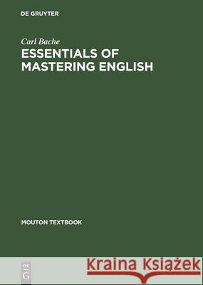 Essentials of Mastering English Bache, Carl 9783110167221 Mouton de Gruyter